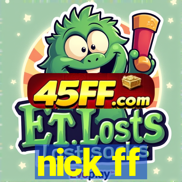 nick ff